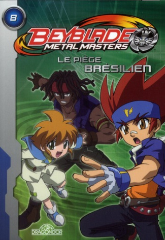 Beyblade metal master Tome 8 : Le piège brésilien
