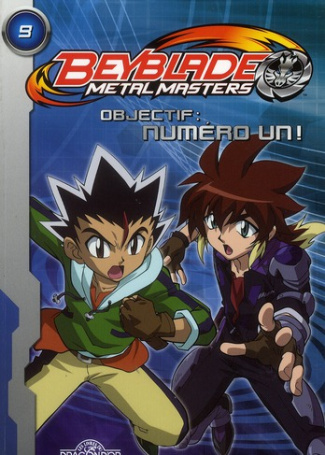 Beyblade metal master Tome 9 : Objectif : numéro un !