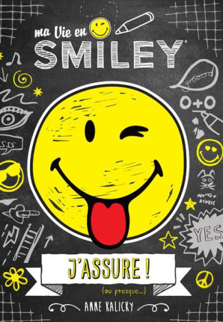 Ma vie en Smiley Tome 2 : J'assure ! (ou presque...)