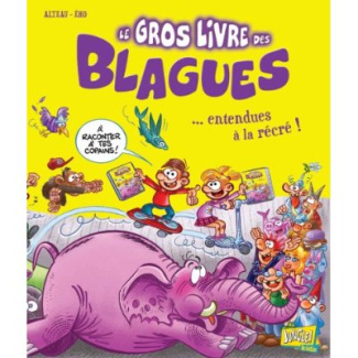 Le gros livre des blagues... Entendues à la récré ! Tome 3