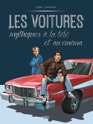 Les voitures mythiques à la télé et au cinéma. Tome 2