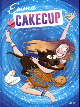Emma CakeCup Tome 2 : Retour vers le passé