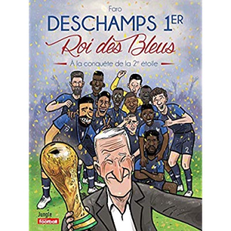 Deschamps 1er, Roi des Bleus. A la conquête de la 2e étoile