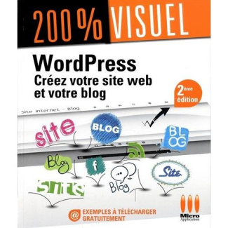 WordPress. Créez votre site web et votre blog