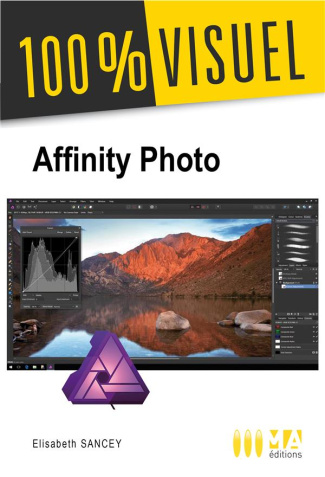 Affinity photo. Retoucher vos photos et créer des montages