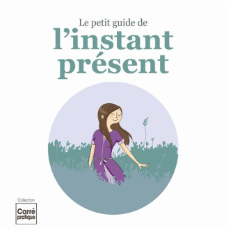 Le petit guide de l?instant présent