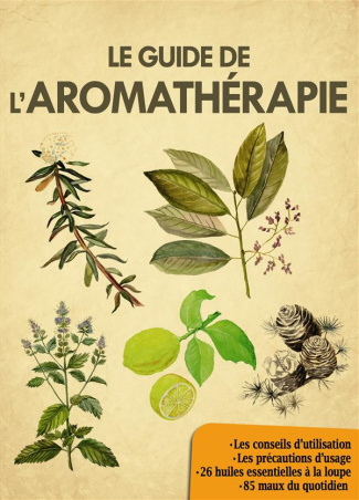 Le guide de l'aromathérapie