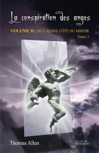 La conspiration des anges Volume 2 : De l'autre côté du miroir. Tome 3