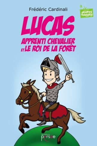 Lucas, apprenti chevalier et le roi de la forêt