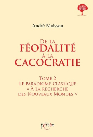 De la féodalite à la cacocratie. Tome 2
