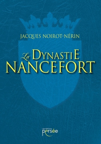 La dynastie Nancefort