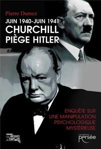 Juin 1940-Juin 1941. Churchill piège Hitler