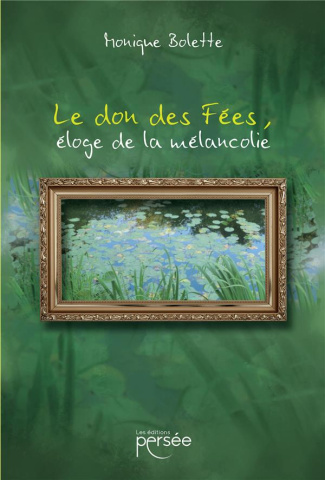 Le don des Fées. Éloge de la mélancolie