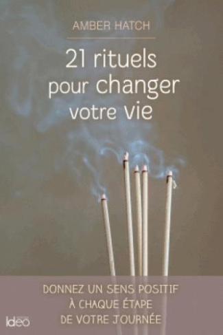 21 rituels pour changer votre vie