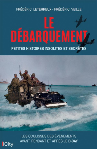 Le débarquement : petites histoires insolites et secrètes. Les coulisses des événements avant, penda