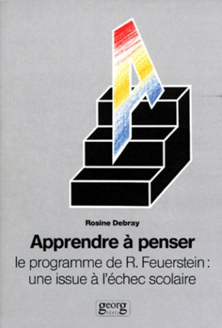 APPRENDRE A PENSER. Le programme de R. Feuerstein : une issue à l'échec scolaire