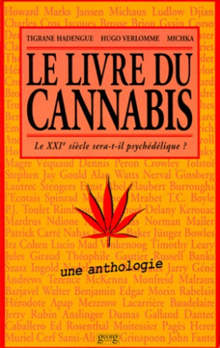 LE LIVRE DU CANNABIS. Le XXIème siècle sera-t-il psychédélique ?
