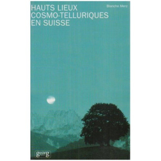 Hauts lieux cosmo telluriques en Suisse