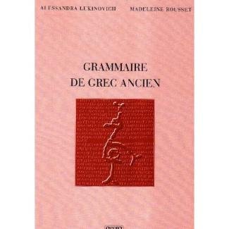 Grammaire de grec ancien. 3e édition revue et augmentée