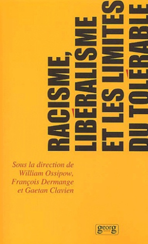 Racisme, libéralisme et les limites du tolérable. Actes du colloque sur le racisme et la tolérance,