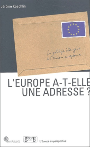 L'Europe a-t-elle une adresse ? La politique étrangère de l'Union européenne
