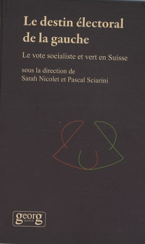 Le destin électoral de la gauche. Le vote socialiste et vert en Suisse