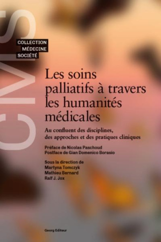 Les soins palliatifs à travers les humanités médicales. Au confluent des disciplines, des approches