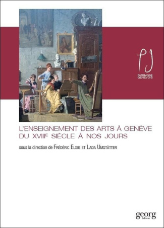 L’enseignement des arts à Genève du XVIIIe siècle à nos jours