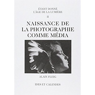 Naissance de la photographie comme media : etant donne l'ages de la lumiere