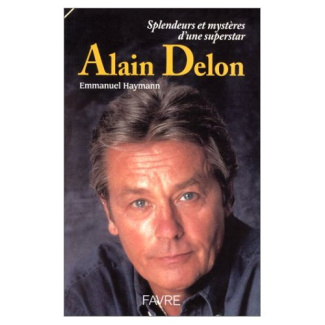 ALAIN DELON. Splendeurs et mystères d'une superstar