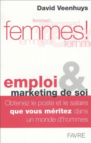 Femmes ! Emploi & marketing de soi