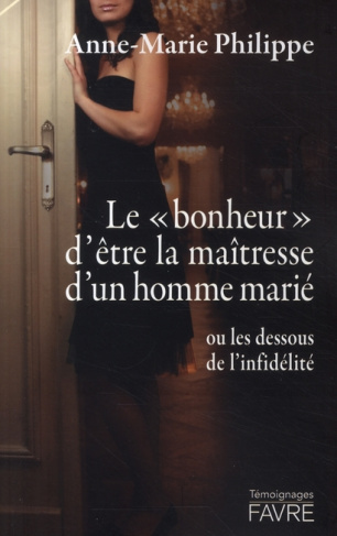 Le "bonheur" d'être la maîtresse d'un homme marié. Ou les dessous de l'infidélité