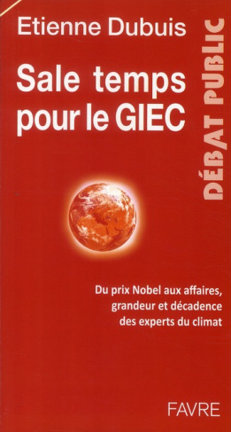 Sale temps pour le GIEC. Du prix Nobel aux affaires, grandeur et décadence des experts du climat