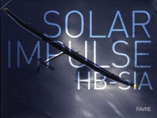 Solar impulse HB-Sia. Edition français-anglais-allemand
