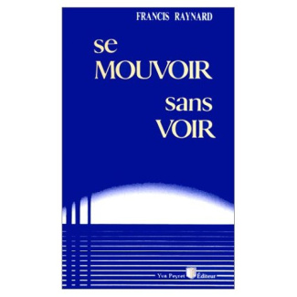 MOUVOIR SANS VOIR (SE .)