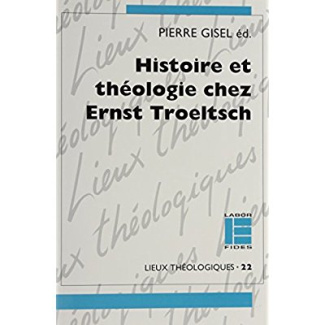 Histoire et théologie chez Ernst Troeltsch
