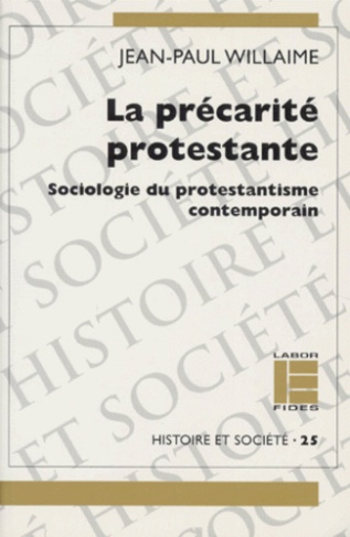 LA PRECARITE PROTESTANTE. Sociologie du protestantisme contemporain