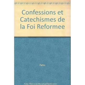 Confessions et catéchismes de la foi réformée