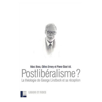 Postlibéralisme ? La théologie de Georges Lindbeck et sa réception