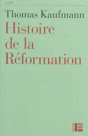 Histoire de la Réformation. Mentalités, religion, société