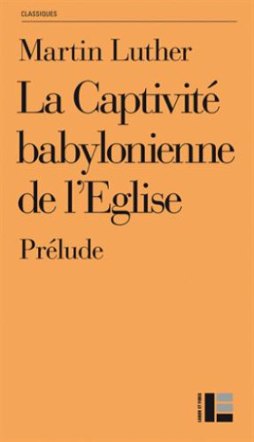 La captivité babylonienne de l'Eglise