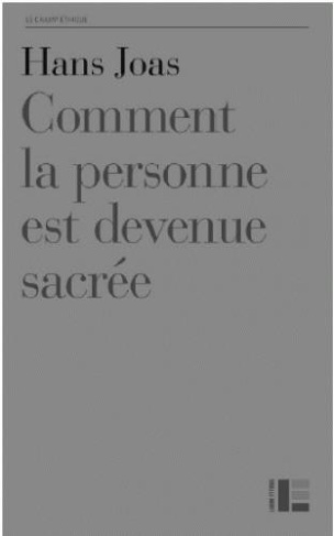 Comment la personne est devenue sacrée. Une nouvelle généalogie des droits de l'homme