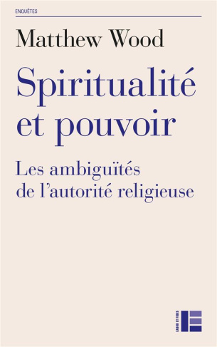 Spiritualité et pouvoir. Les ambiguïtés de l'autorité religieuse