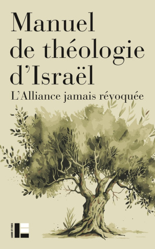 Manuel de théologie d'Israël. L'alliance jamais révoquée