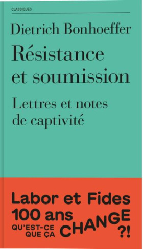 Résistance et soumission. Lettres et notes de captivité