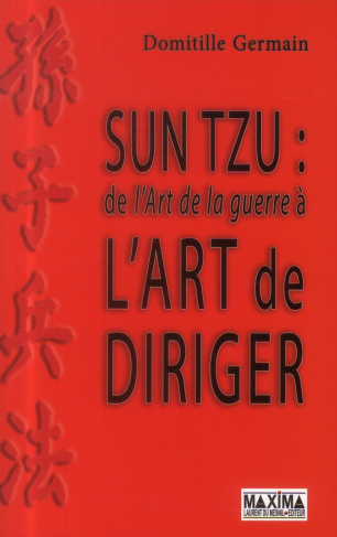 Sun Tzu : de l'Art de la guerre à l'Art de diriger