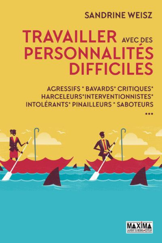 Travailler avec des personnalités difficiles