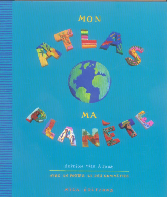 Mon atlas. Ma planète