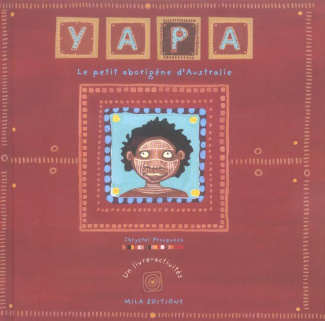 Yapa. Le Petit aborigène d'Australie