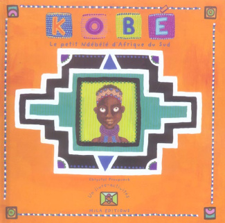 Kobé. Le petit Ndébélé d'Afrique du Sud